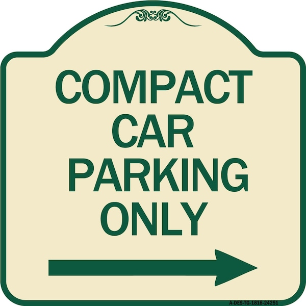 Compact Car Parking W/ Right Arrow Heavy-Gauge Aluminum Architectural Sign, 18" x 18", TG-1818-24251